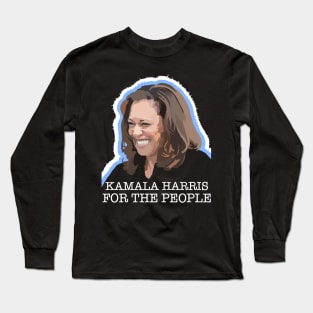 KAMALA HARRIS FOR THE PEOPLE Long Sleeve T-Shirt